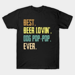 Best Beer Loving Dog Pop-Pop Ever Funny Lover Drinking Gifts T-Shirt